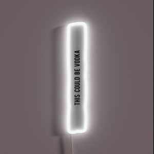 This Could Be Vodka RGB Neon Sign