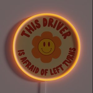 This Driver Is Afraid Of Left Turns Aesthetic Circle Bumper RGB Neon Sign