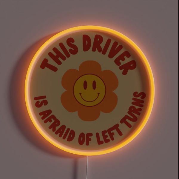 This Driver Is Afraid Of Left Turns Aesthetic RGB Neon Sign
