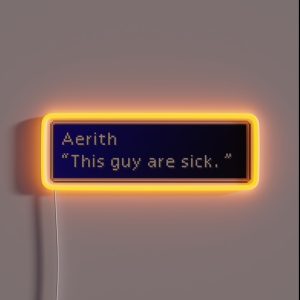 This Guy Are Sick Aerith Gainsborough Dialogue Box RGB Neon Sign This Guy Are Sick Aerith Gainsborough Dialogue Box RGB Neon Sign