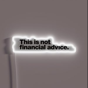 This Is Not Financial Advice White RGB Neon Sign