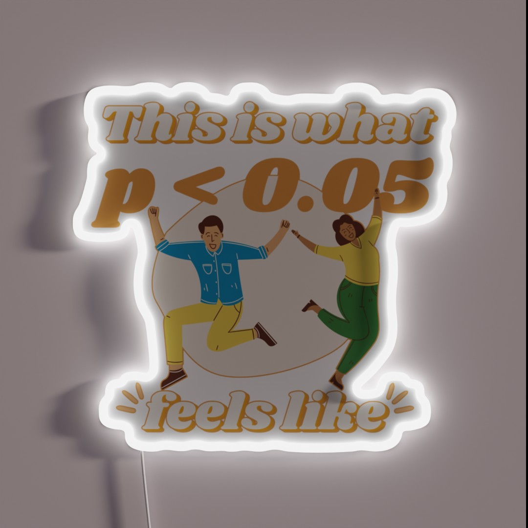 This Is What P 0 05 Feels Like Funny Science RGB Neon Sign This Is What P 0 05 Feels Like Funny Science RGB Neon Sign