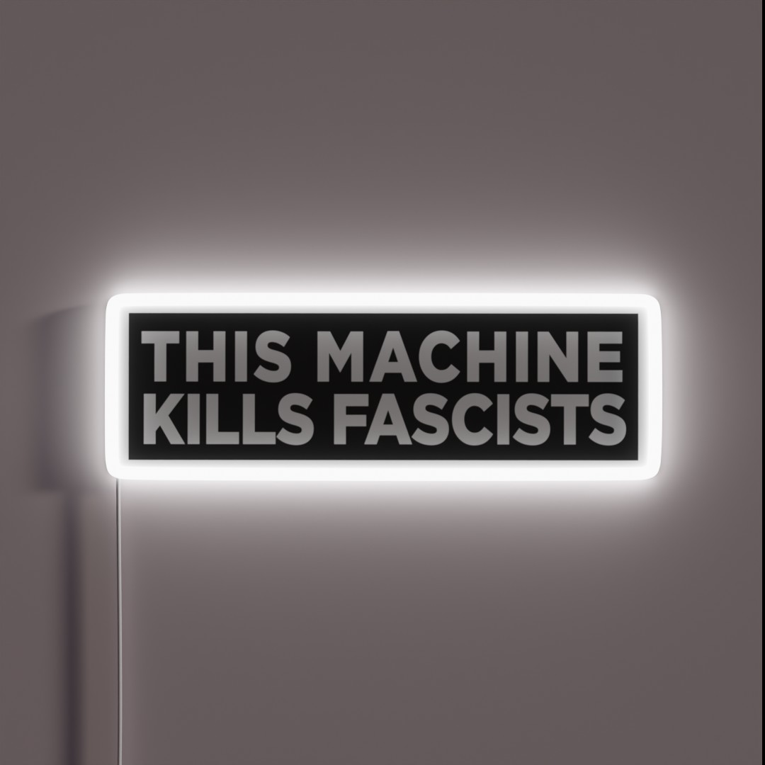 This Machine Kills Fascists Bumper RGB Neon Sign This Machine Kills Fascists Bumper RGB Neon Sign