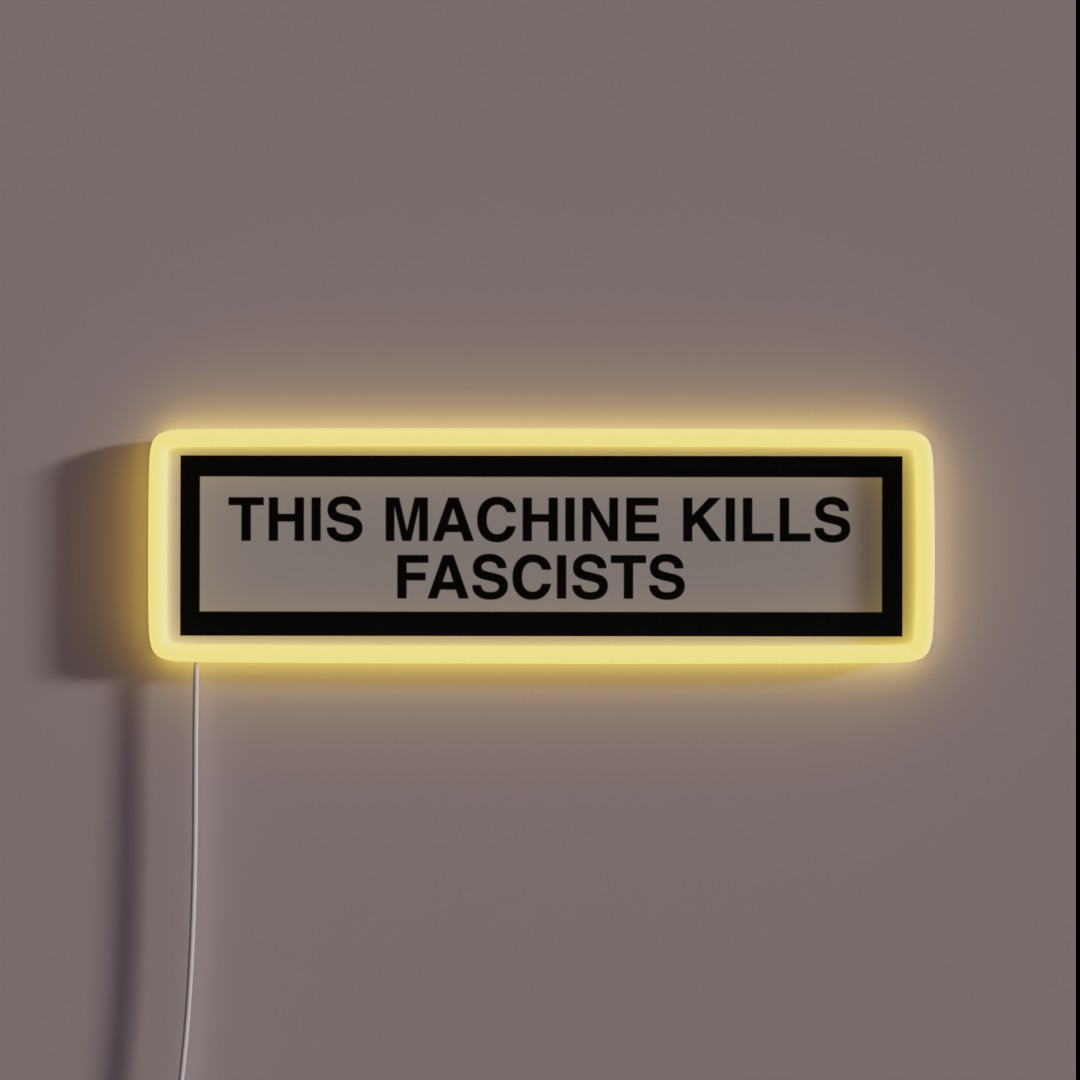 THIS MACHINE KILLS FASCISTS Print RGB Neon Sign THIS MACHINE KILLS FASCISTS Print RGB Neon Sign