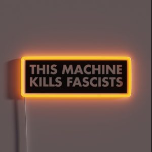 This Machine Kills Fascists RGB Neon Sign