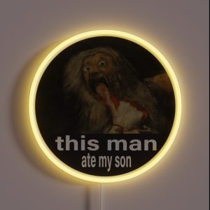 THIS MAN ATE MY SON Saturn Devouring His Son Edition RGB Neon Sign