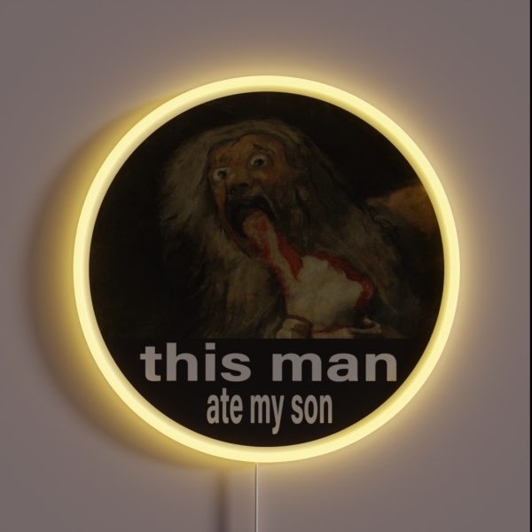 THIS MAN ATE MY SON Saturn Devouring His Son RGB Neon Sign