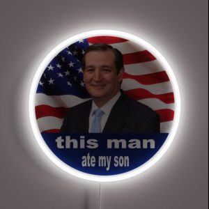 This Man Ate My Son Ted Cruz RGB Neon Sign This Man Ate My Son Ted Cruz RGB Neon Sign