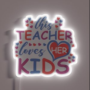This Teacher Loves Her Kids Valentines Day Gift For Teachers RGB Neon Sign