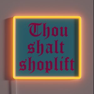Thou Shalt Shoplift RGB Neon Sign Thou Shalt Shoplift RGB Neon Sign