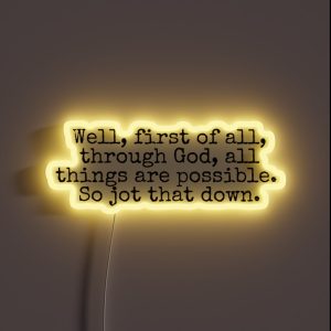 Through God All Things Are Possible IASIP RGB Neon Sign
