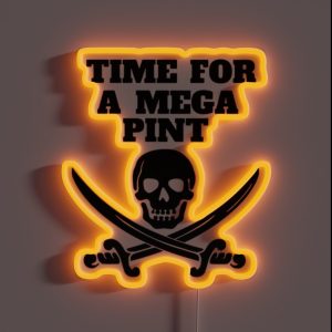 Time For A Mega Pint Funny Sarcastic Saying Time For A Mega Pint Time For A Mega Pint Justice Fo RGB Neon Sign