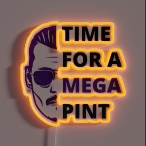 Time For A Mega Pint Funny Sarcastic Saying Time For A Mega Pint Time For A Mega Pint Justice Fo RGB Neon Sign