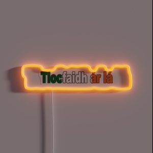 Tiocfaidh Ar La UNITED IRELAND Our Day Will Come RGB Neon Sign