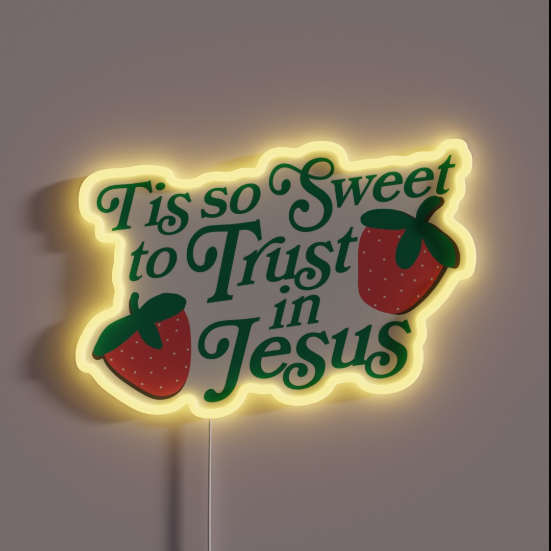 Tis So Sweet To Trust In Jesus Strawberry RGB Neon Sign Tis So Sweet To Trust In Jesus Strawberry RGB Neon Sign