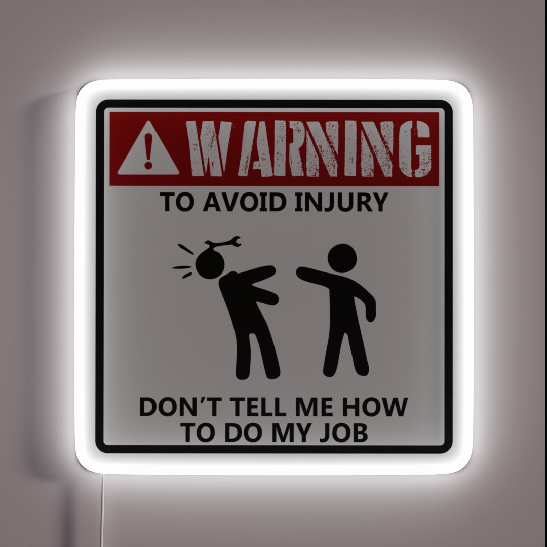 To Avoid Injury Dont Tell Me How To Do My Job RGB Neon Sign To Avoid Injury Dont Tell Me How To Do My Job RGB Neon Sign