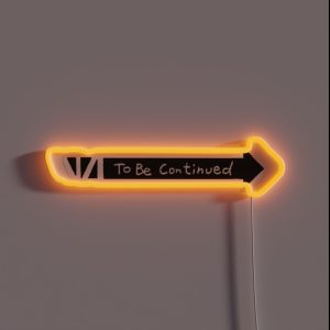 To Be Continued RGB Neon Sign