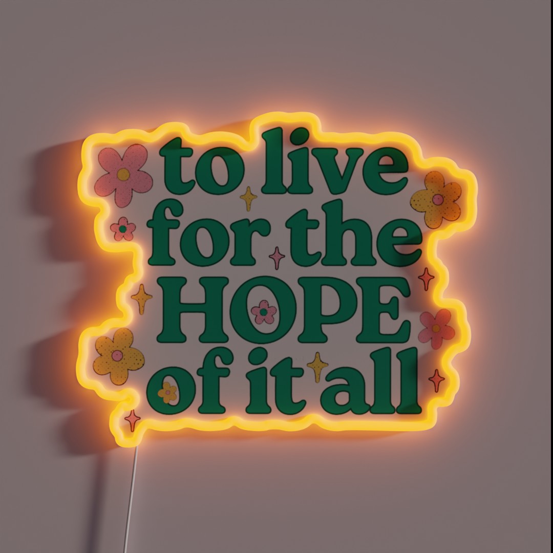 To Live For The Hope Of It All 18 RGB Neon Sign To Live For The Hope Of It All 18 RGB Neon Sign
