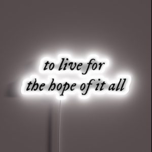 To Live For The Hope Of It All August Taylor Swift Lyrics RGB Neon Sign