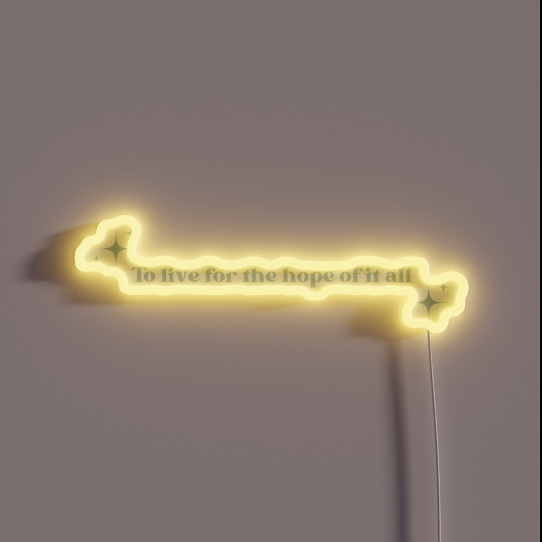 To Live For The Hope Of It All Blue RGB Neon Sign To Live For The Hope Of It All Blue RGB Neon Sign
