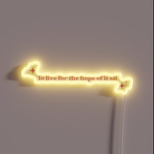 To Live For The Hope Of It All Pink RGB Neon Sign