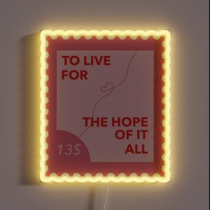 To Live For The Hope Of It All Poster Taylor Swift August RGB Neon Sign