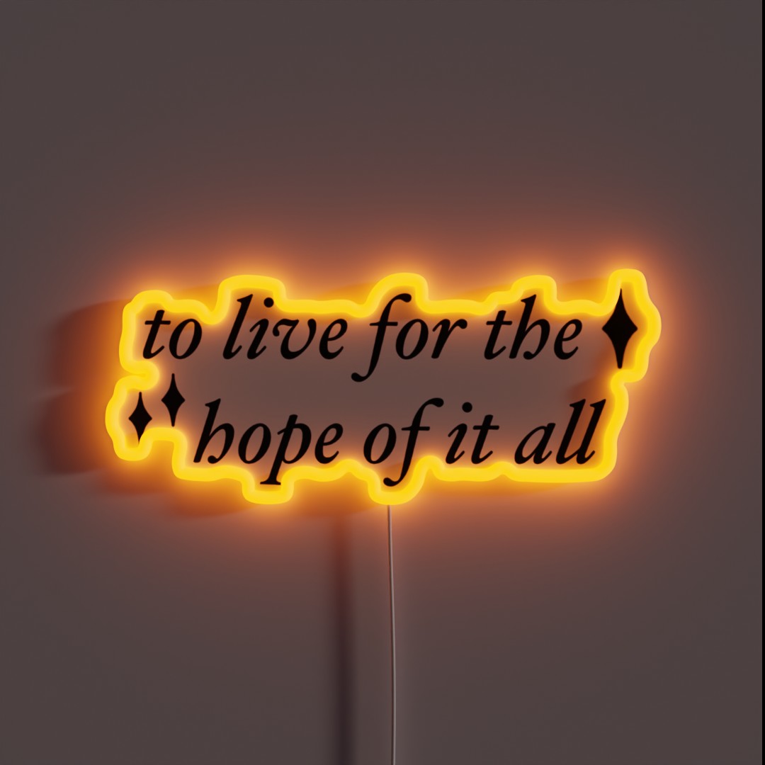 To Live For The Hope Of It All RGB Neon Sign To Live For The Hope Of It All RGB Neon Sign