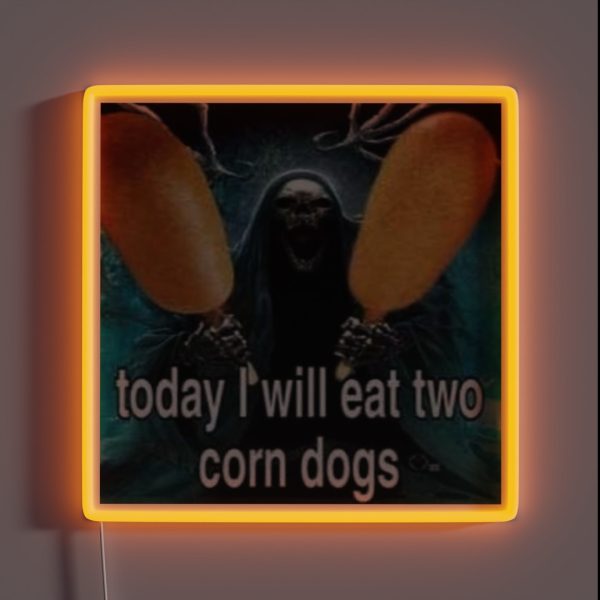 Today I Will Eat Two Corn Dogs Awesome Badass RGB Neon Sign