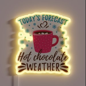 Today S Forecast Hot Chocolate Weather RGB Neon Sign