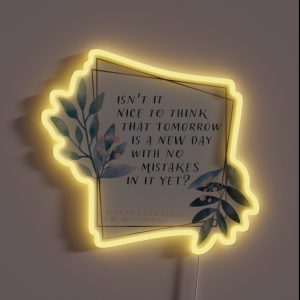 Tomorrow Is A New Day Anne Of Green Gables Geometric Watercolor RGB Neon Sign