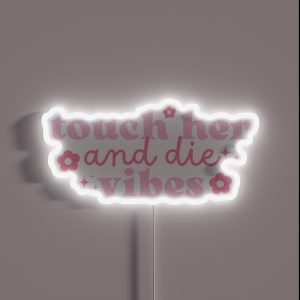 Touch Her Die Vibes Pink With Flowers And Stars RGB Neon Sign Touch Her Die Vibes Pink With Flowers And Stars RGB Neon Sign