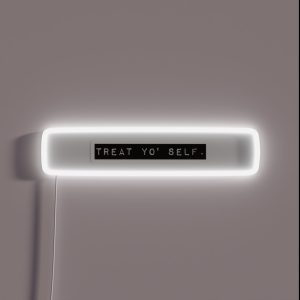 Treat Yo Self RGB Neon Sign Treat Yo Self RGB Neon Sign