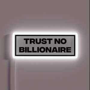 Trust No Billionaire RGB Neon Sign