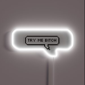 Try Me Bitch RGB Neon Sign Try Me Bitch RGB Neon Sign
