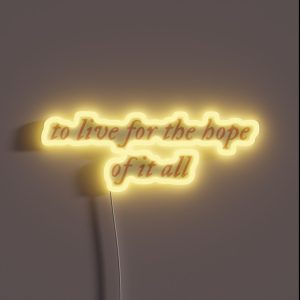 TS August To Live For The Hope Of It All RGB Neon Sign TS August To Live For The Hope Of It All RGB Neon Sign