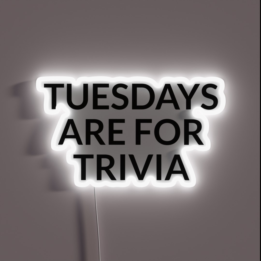Tuesdays Are For Trivia Night Prize Tuesday RGB Neon Sign Tuesdays Are For Trivia Night Prize Tuesday RGB Neon Sign