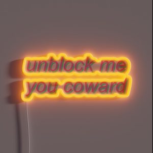 Unblock Me You Coward Pastel Social Media Meme RGB Neon Sign Unblock Me You Coward Pastel Social Media Meme RGB Neon Sign