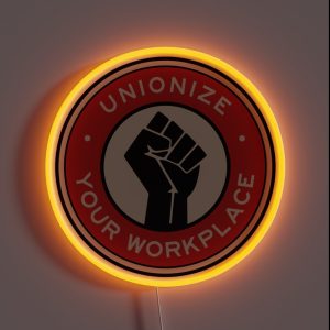 Unionize Your Workplace RGB Neon Sign