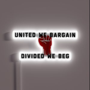 United We Bargain Divided We Beg Pro Union Design RGB Neon Sign United We Bargain Divided We Beg Pro Union Design RGB Neon Sign