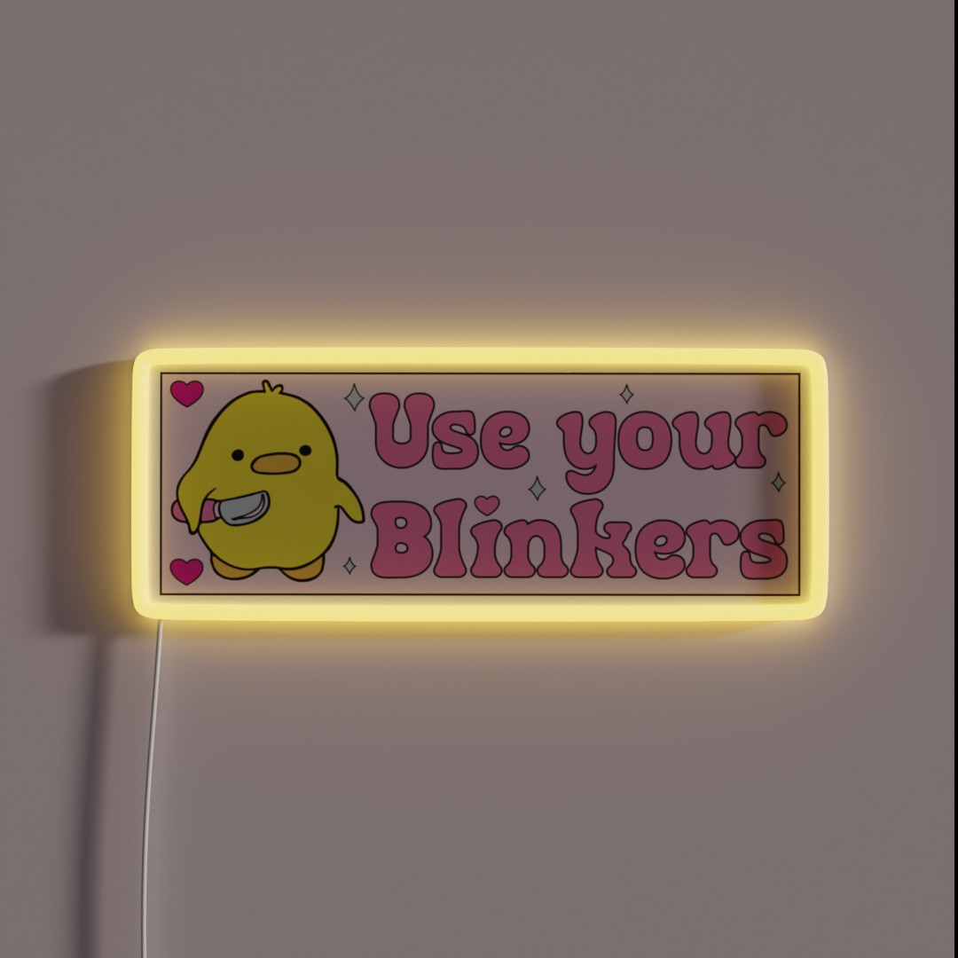Use Your Blinkers Funny Duck Meme Cute Bumper RGB Neon Sign Use Your Blinkers Funny Duck Meme Cute Bumper RGB Neon Sign