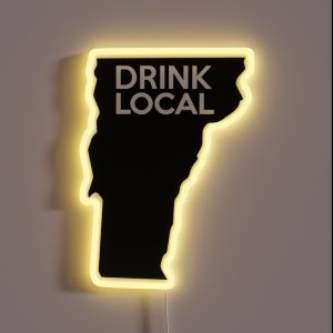 Vermont Drink Local VT RGB Neon Sign