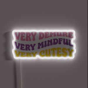 Very Demure Very Mindful RGB Neon Sign