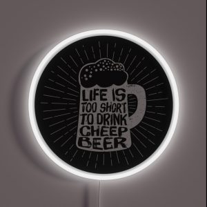 Vintage Beer Glass Life Is Too Short To Drink Cheep Beer Text RGB Neon Sign