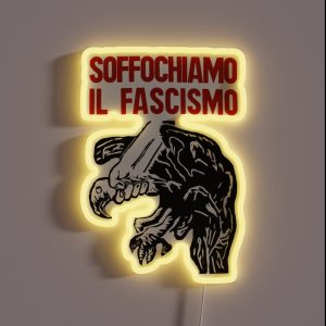 Vintage Italian Anti Fascism Print Suffocate Fascism RGB Neon Sign