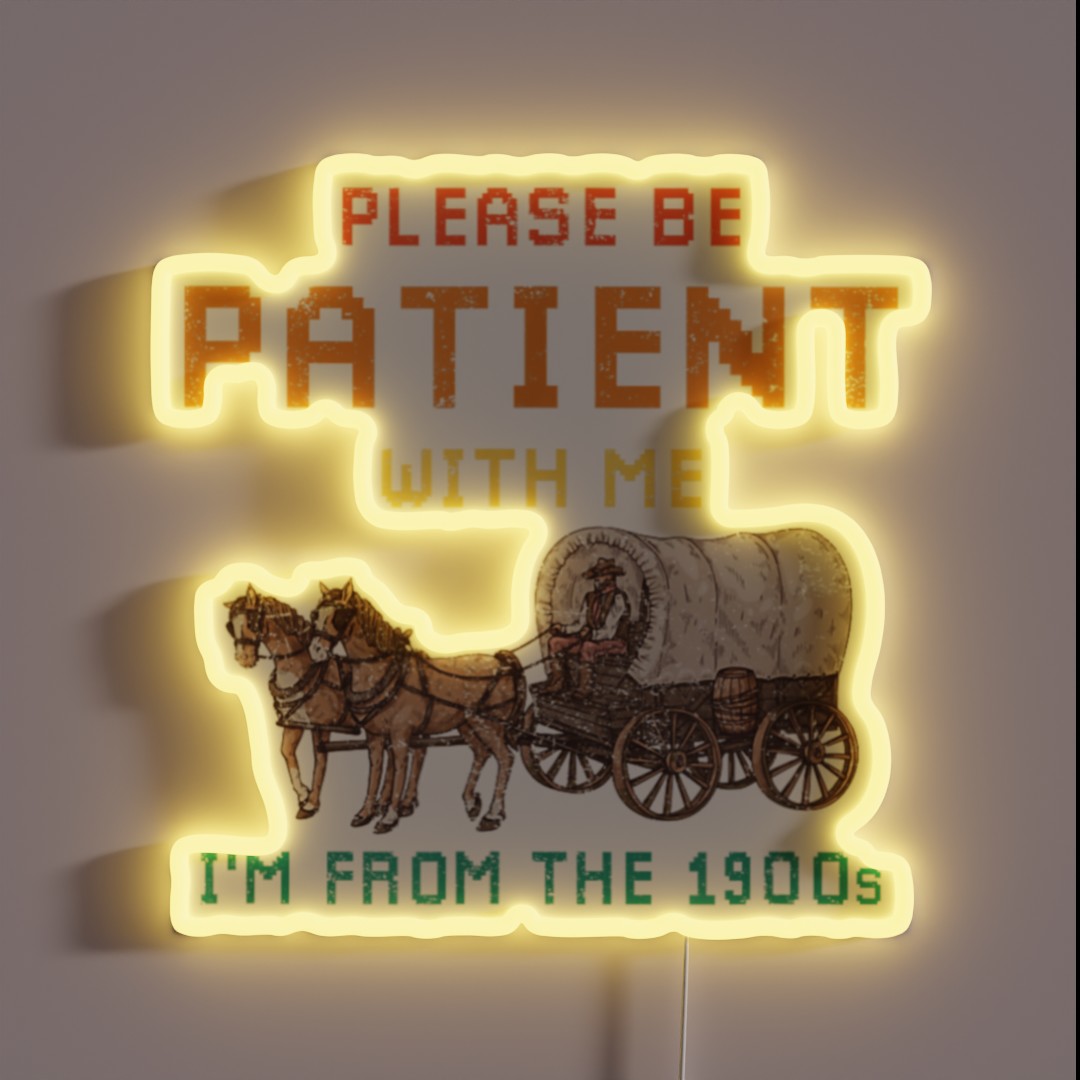 Vintage Please Be Patient With Me I M From RGB Neon Sign Vintage Please Be Patient With Me I M From RGB Neon Sign
