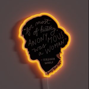 Virginia Woolf For Most Of History Anonymous Was A Woman RGB Neon Sign Virginia Woolf For Most Of History Anonymous Was A Woman RGB Neon Sign