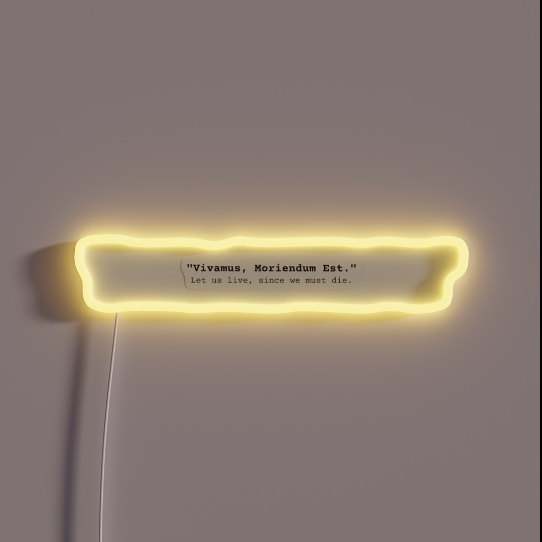 Vivamus Moriendum Est Let Us Live Since We RGB Neon Sign Vivamus Moriendum Est Let Us Live Since We RGB Neon Sign