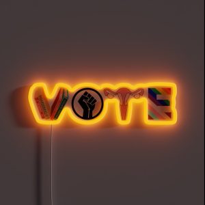 VOTE Banned Books Reproductive Rights BLM LGBTQ Progress Political Activism RGB Neon Sign