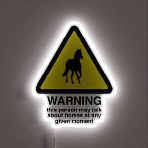 Warning Sign May Talk About Horses At Any Time RGB Neon Sign