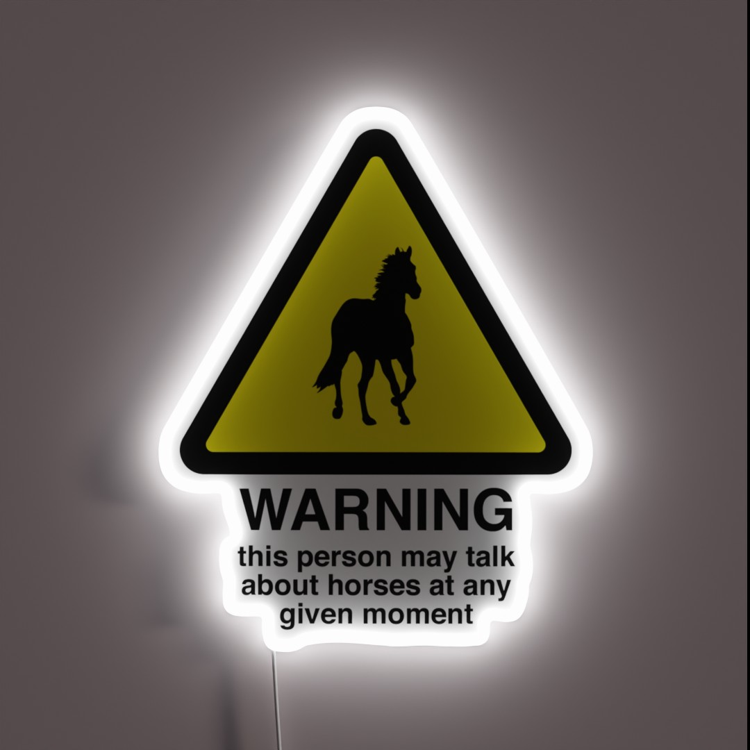 Warning Sign May Talk About Horses At Any Time RGB Neon Sign Warning Sign May Talk About Horses At Any Time RGB Neon Sign